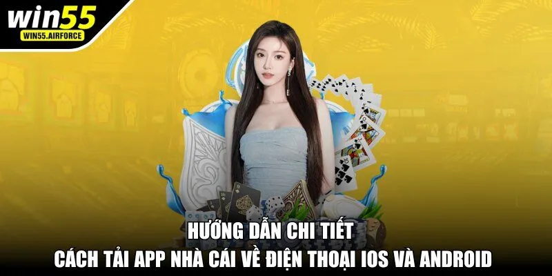 Hướng dẫn chi tiết cách tải app nhà cái về điện thoại iOS và Android